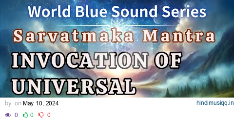 Sarvatmaka Mantra Invocation of Universal Harmony Original Mantra Ballad Song pagalworld mp3 song download