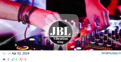 Ye dil walo ki basti hai Chahat ka ilaka hai - Hindi song DJ JBL vibration king remix  DJ D R KVR7} pagalworld mp3 song download