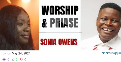 Unleash the Power of Intense Worship & Praise - Sonia Owens & Tosin Bee pagalworld mp3 song download