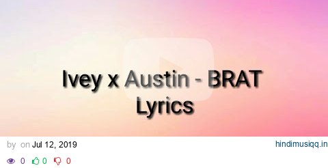 Ivey x Austin - BRAT Lyrics pagalworld mp3 song download