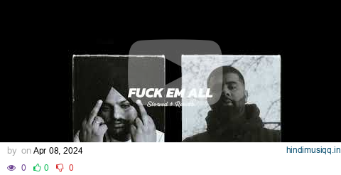 F**k Em All (Slowed Reverb) - Sidhu Moose Wala | Sunny Malton pagalworld mp3 song download