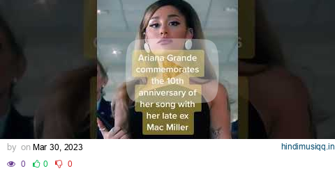 ariana grande commemorates the 10th anniversary of her song with mac miller pagalworld mp3 song download