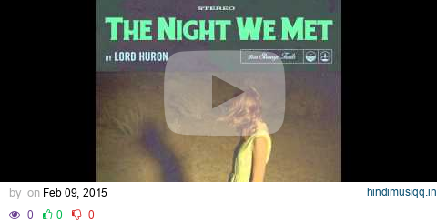 Lord Huron - The Night We Met (Official Audio) pagalworld mp3 song download