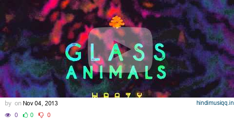 Glass Animals - Woozy (feat. Jean Deaux) pagalworld mp3 song download