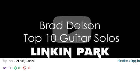 LINKIN PARK; Brad Delson top 10 guitar solos🎸 pagalworld mp3 song download