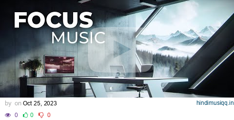 Chill Music for Focus — Ultimate Productivity Mix pagalworld mp3 song download