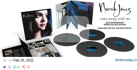 Norah Jones - Come Away With Me 20th Anniversary Super Deluxe Edition (album trailer) pagalworld mp3 song download