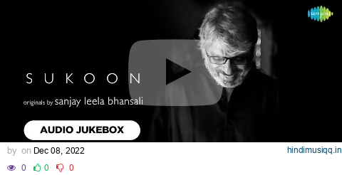 Sukoon | Sanjay Leela Bhansali | Rashid Khan | Shreya Ghoshal | Armaan Malik | Papon | Audio Jukebox pagalworld mp3 song download