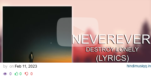 Destroy Lonely - NEVEREVER (Lyrics) pagalworld mp3 song download