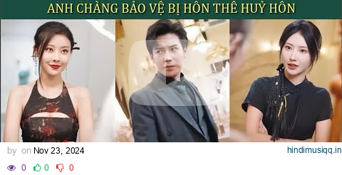 Anh chàng bảo vệ bị hôn thê hủy hôn, bất ngờ là Thiên Vương sức mạnh vô song và cái kết pagalworld mp3 song download