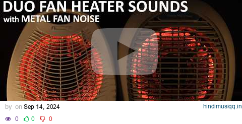 SLEEP WELL 😴 Duo Fan Heater Sounds with Metal Fan Noise for a Deep Sleep pagalworld mp3 song download