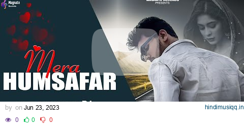 Mera Humsafar (Official Video)| RJ | SK Gupta | Arry Majo | Bollywood Hindi Song | Magnate Records pagalworld mp3 song download