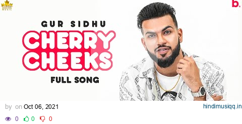 Cherry Cheeks (Full Song) Gur Sidhu | Jassa Dhillon | Punjabi Song pagalworld mp3 song download