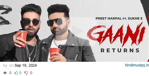 Gaani Returns | Preet Harpal Ft. Sukh E | Latest Punjabi Songs 2024 | New Punjabi Songs 2024 pagalworld mp3 song download