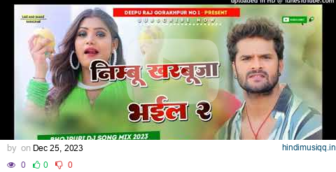 Nimbu Kharbuja Bhail Maidam 2 Khesari Lal Yadav New Bhojpuri Song Dj Deepu Raj Gorakhpur pagalworld mp3 song download