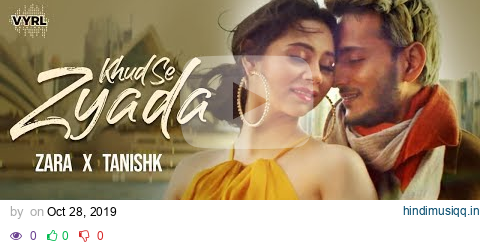 Khud Se Zyada - Full Audio - Zara Khan | Tanishk Bagchi  | VYRLOriginals pagalworld mp3 song download