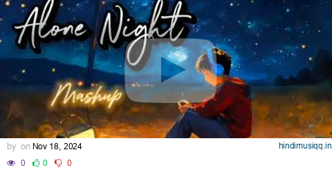 Alone Night -24 Mash-up |  Lofi | Bollywood Songs  | Anisha Lofi pagalworld mp3 song download