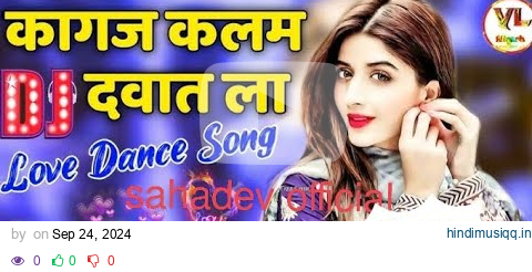 kagaj kalam dawat la💞dj remix💕 d is gold song💞 likhdu 💕 dil tere name karu 💕 dance mix dj 💞 hindi so pagalworld mp3 song download