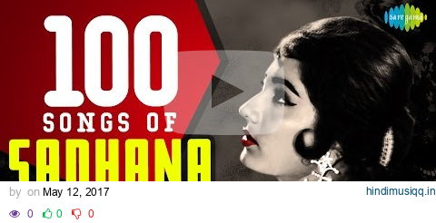 100 Songs of Sadhana | साधना के 100 गाने | Abhi Na Jao Chhodkar | Jhoomka Gira Re | One stop jukebox pagalworld mp3 song download