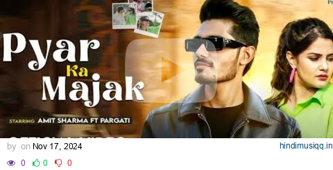 PYAR KA MAJAK (Official video) Amit Sharma(@CrazyXYZ ) Pragati Vishvajee Chaudhary l New Song 2024 pagalworld mp3 song download