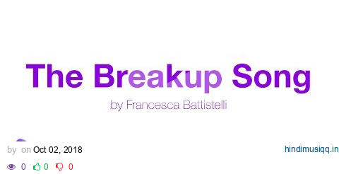 18-The Breakup Song by Francesca Battistelli (Lyric Video) #DV pagalworld mp3 song download