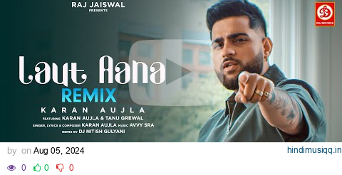 Laut Aana (Remix)  Karan Aujla | Avvy Sra | Tanu Grewal | Raj Jaiswal | DJ Remix Song 2024 pagalworld mp3 song download