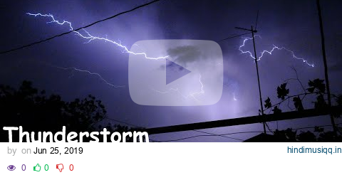 Thunderstorm Atmosphere - Real Thunder and lightnings at night - Thunderstorm Sounds for Sleeping pagalworld mp3 song download