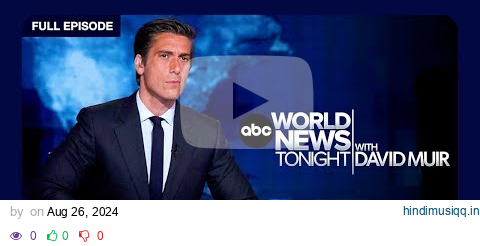 ABC World News Tonight Full Broadcast - Aug. 25, 2024 pagalworld mp3 song download