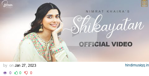 Shikayatan (Official Video) Nimrat Khaira | Desi Crew | Gold Media | Brown Studios pagalworld mp3 song download