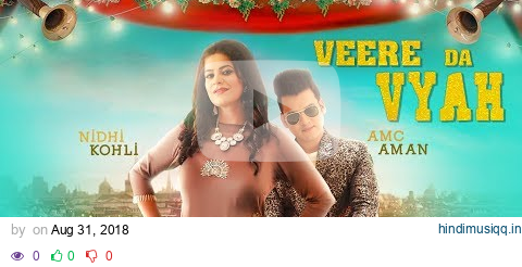 VEERE DA VYAH || NIDHI KOHLI || AMC AMAN || Official Video Song || Latest Punjabi Songs 2018 pagalworld mp3 song download