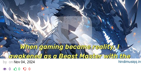 When gaming became reality, I awakened as a Beast Master with the divine talent Lord of All Beasts. pagalworld mp3 song download