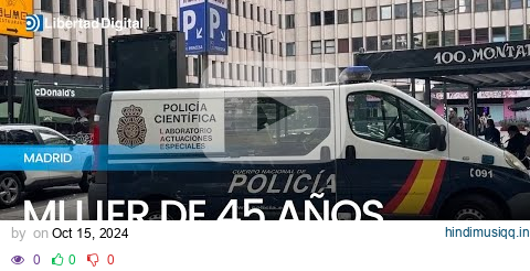 Hallan el cuerpo sin vida de una mujer de 45 años en un piso de alterne en Madrid pagalworld mp3 song download