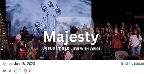 MAJESTY Jesus Image | LIVE WITH LYRICS pagalworld mp3 song download