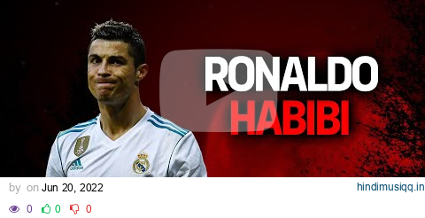 Ronaldo(Real Madrid) - HABIBI (Albanian remix) [skills & goals] pagalworld mp3 song download