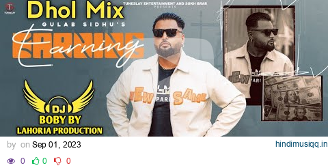 Earning | Dhol Mix | Gulab Sidhu | Lahoria Production | New Punjabi Song | Latest Punjabi Song pagalworld mp3 song download