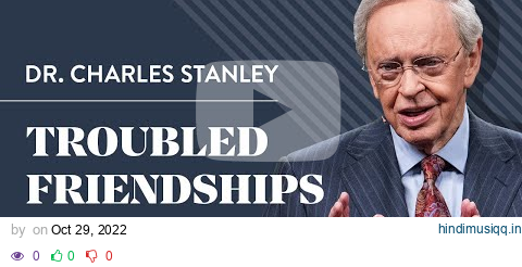 Troubled Friendships – Dr. Charles Stanley pagalworld mp3 song download