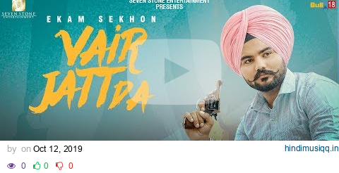 Vair Jatt Da (Full Song) | Ekam Sekhon | Latest Punjabi Songs 2019 | New Punjabi Songs 2019 pagalworld mp3 song download