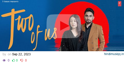 Two Of Us (Official Video) | Sabi Bhinder | Latest Punjabi Songs 2023 | T-Series pagalworld mp3 song download