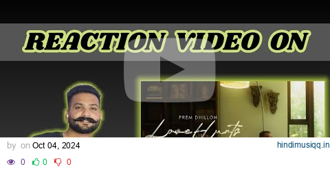 REACTION VIDEO ON LOVE HURTS ( VIDEO SONG )  PREM DHILLON  RASS  @love_grewal pagalworld mp3 song download