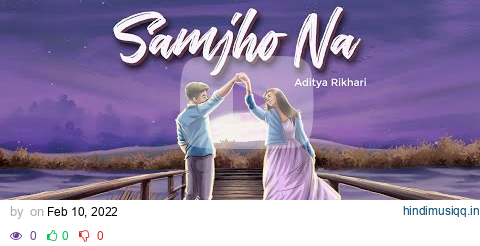 Aditya Rikhari - SAMJHO NA ( NASAMAJH ) pagalworld mp3 song download