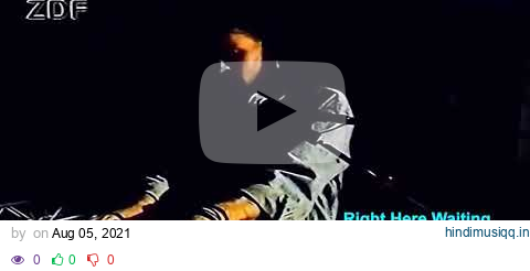 Right Here waiting for you (Richard Marx) pagalworld mp3 song download