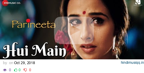 Hui Main Parineeta | Parineeta | Saif Ali Khan & Vidya Balan | Sonu Nigam & Shreya Ghoshal pagalworld mp3 song download