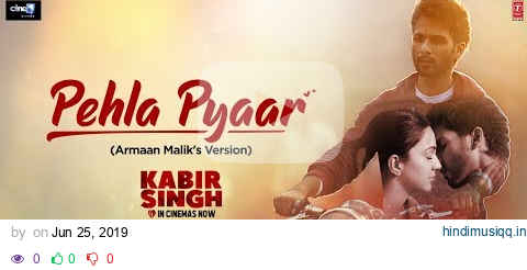 Pehla Pyaar Video Song | Kabir Singh | Shahid Kapoor, Kiara Advani | Armaan Malik | Vishal Mishra pagalworld mp3 song download