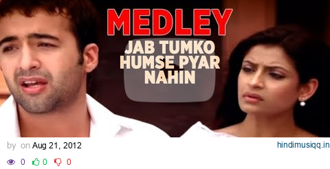 Medley - Jab Tumko Humse Pyar Nahin - Jisko Hamne Apna Samjha - Hum Bewafa Hargiz Na The pagalworld mp3 song download