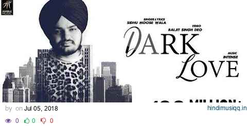 Dark Love (Full Video) | Sidhu Moosewala | Intense | Baljit Singh Deo | Latest Punjabi Songs 2018 pagalworld mp3 song download