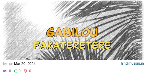 GABILOU - FAKATERETERE | Lyrics et traduction en français. pagalworld mp3 song download