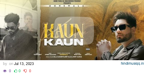 MONEWALA- KAUN KAUN ( official video ) New Letest Punjabi songs 2023 pagalworld mp3 song download