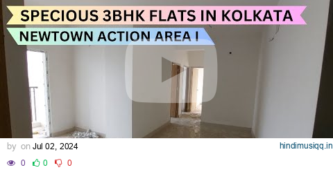 Specious 3Bhk Flats In Kolkata | 📞8100293325 | Near Newtown Action Area  I | Best Flat In Kolkata pagalworld mp3 song download