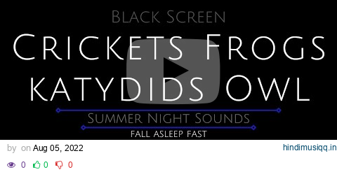 Black Screen 10 Hours - Crickets - Frogs - Katydids - Owl - Cricket Sounds for Sleeping pagalworld mp3 song download