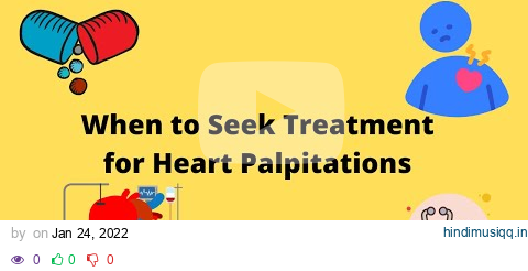 When To Seek Treatment for Heart Palpitations pagalworld mp3 song download